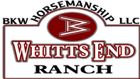 Whitts End Ranch home of BKW Horsemanship LLC